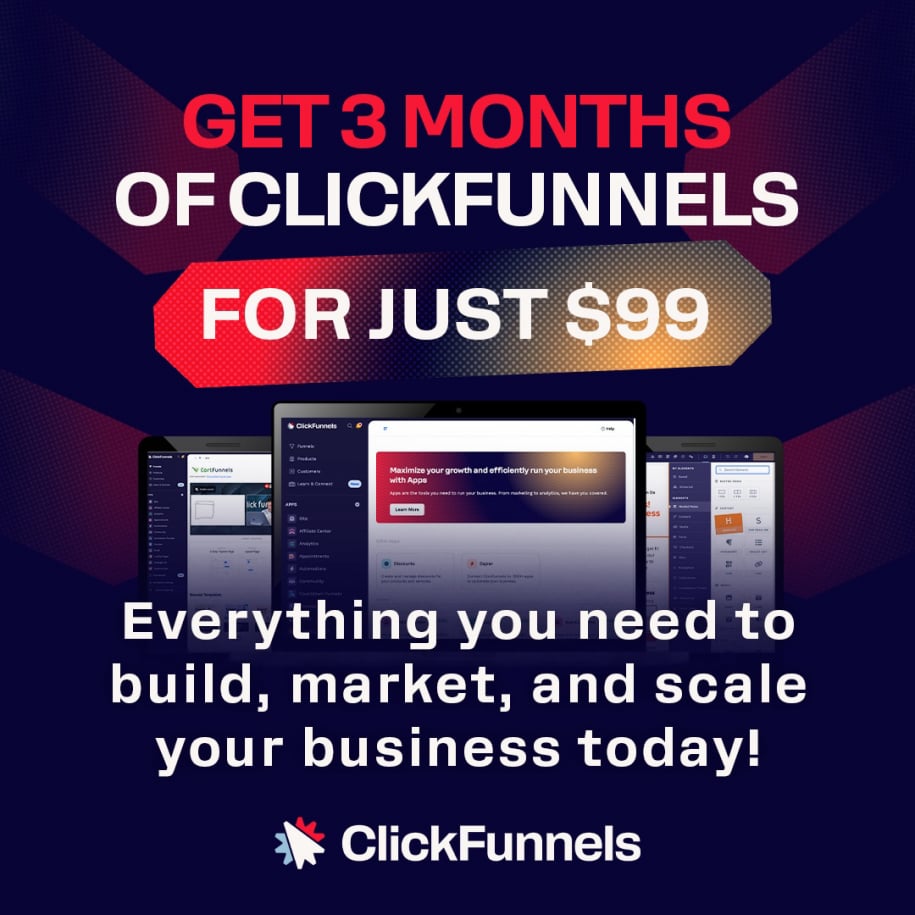 Get 3 Months of ClickFunnels for Just $99